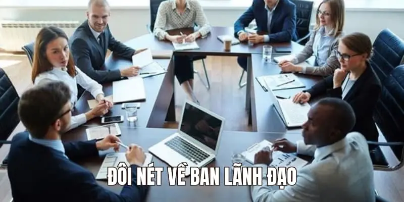 Đôi nét về ban lãnh đạo 33win