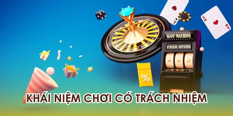 Khái niệm chơi có trách nhiệm