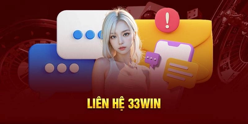 thông tin về hệ thống hỗ trợ liên hệ 33WIN